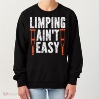 Broken Leg Limping AinT Easy Injury Surgery Get Well Soon Women's Sweatshirt thumb 0