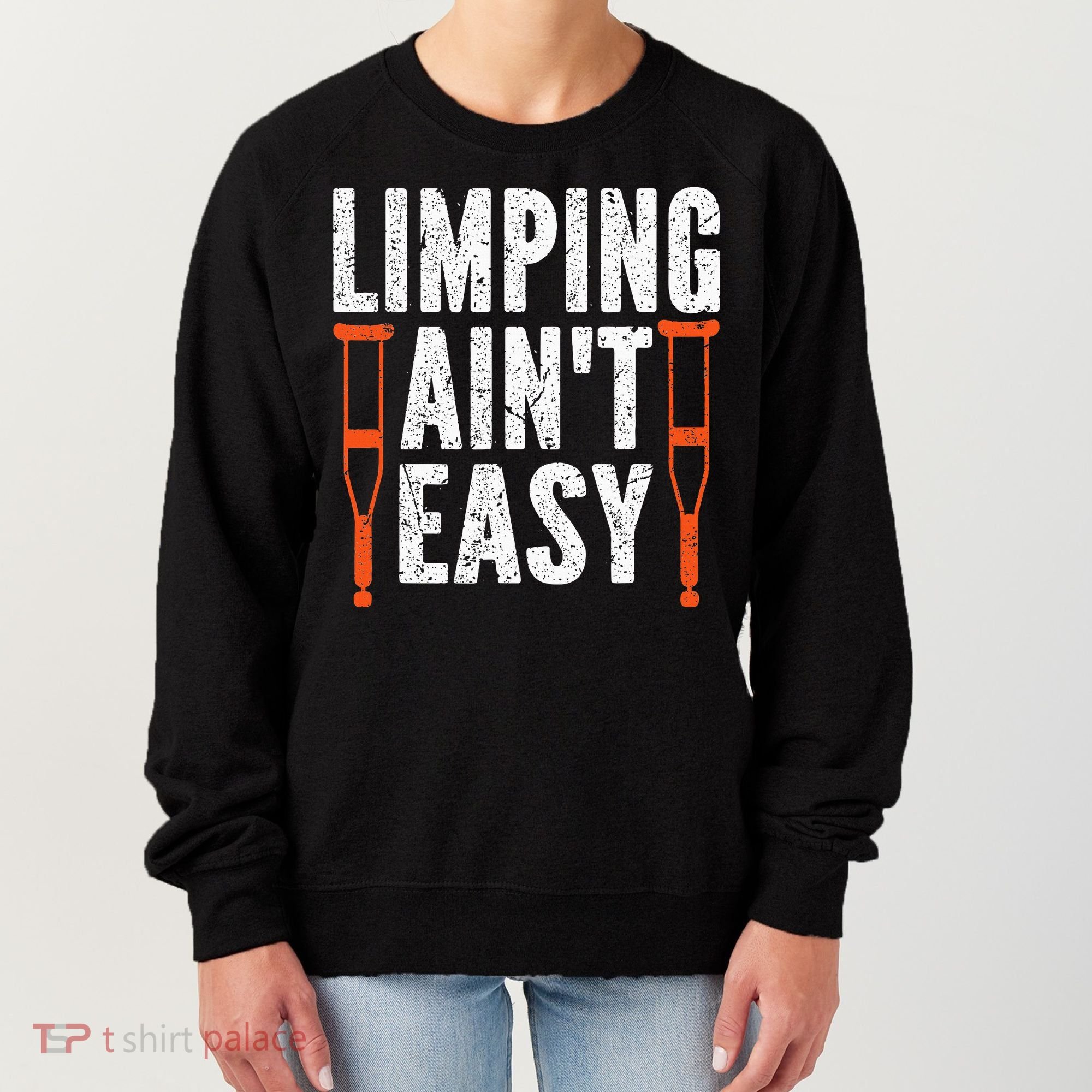 Broken Leg Limping AinT Easy Injury Surgery Get Well Soon Women's Sweatshirt