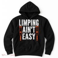 Broken Leg Limping AinT Easy Injury Surgery Get Well Soon Hoodie thumb 0