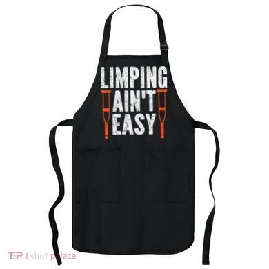 Broken Leg Limping AinT Easy Injury Surgery Get Well Soon Apron