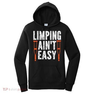Broken Leg Limping AinT Easy Injury Surgery Get Well Soon Women's Hoodie