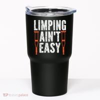 Broken Leg Limping AinT Easy Injury Surgery Get Well Soon Tumbler thumb 0
