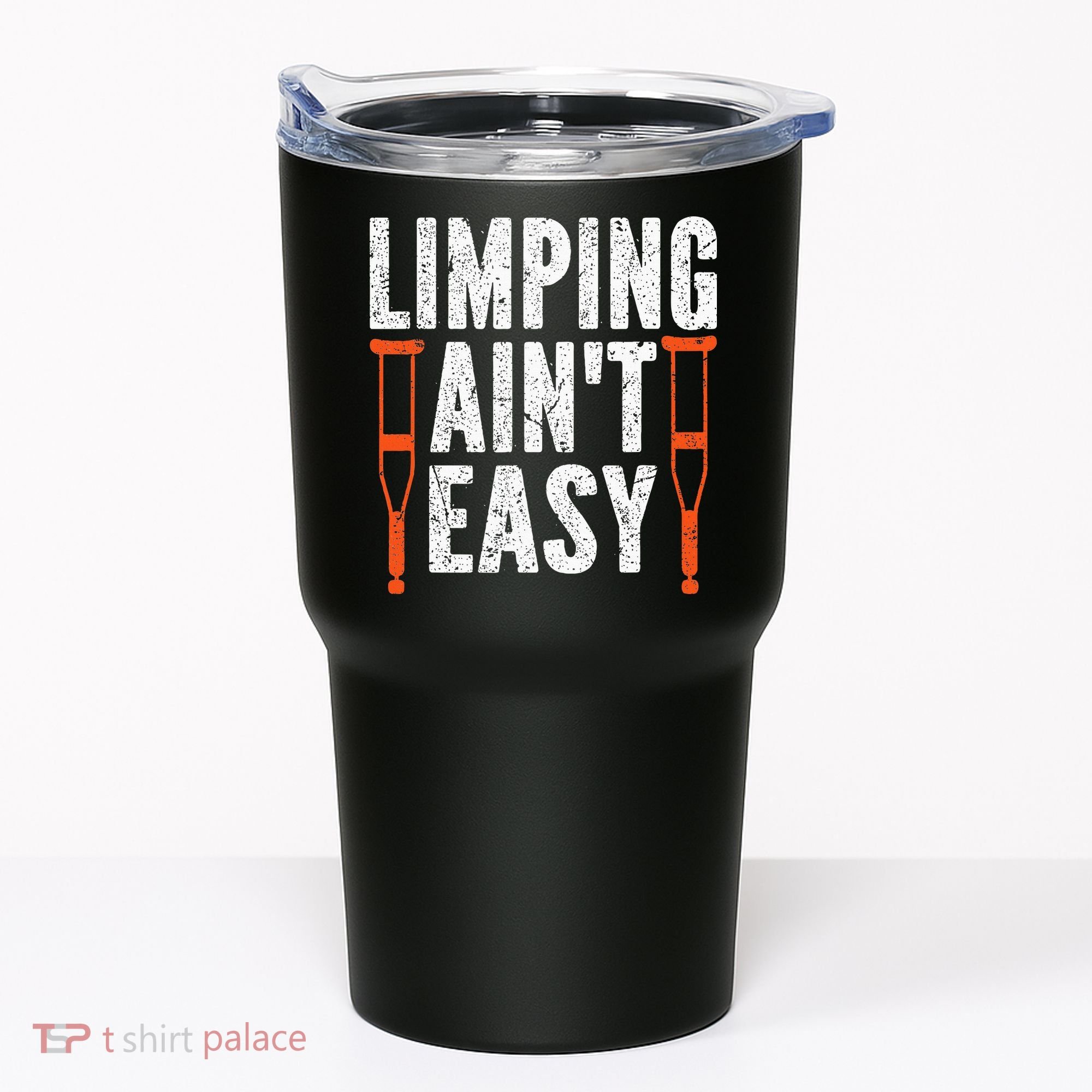 Broken Leg Limping AinT Easy Injury Surgery Get Well Soon Tumbler