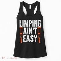 Broken Leg Limping AinT Easy Injury Surgery Get Well Soon Women's Tank Top thumb 0
