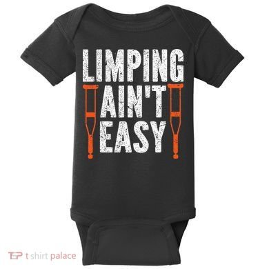 Broken Leg Limping AinT Easy Injury Surgery Get Well Soon Baby Bodysuit