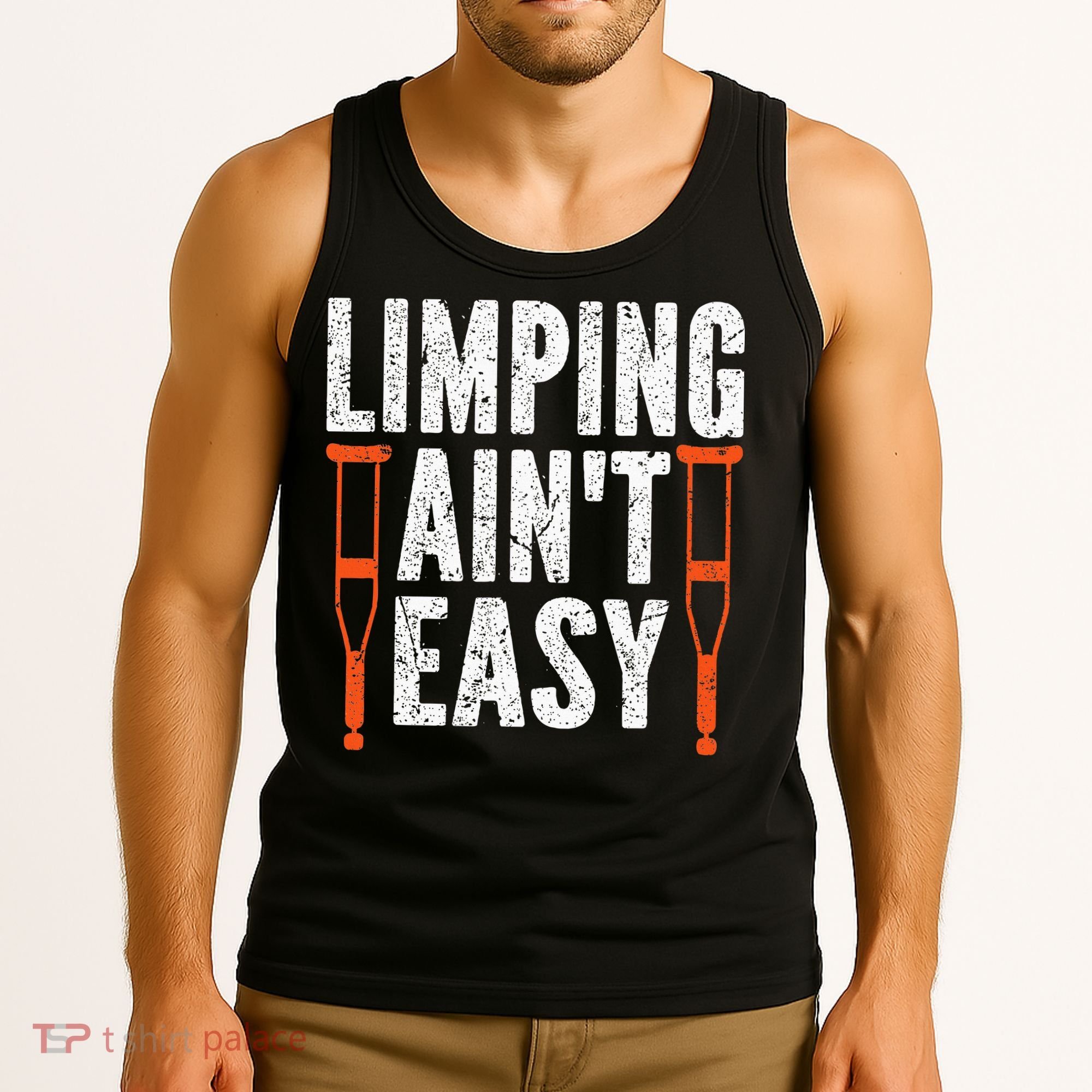 Broken Leg Limping AinT Easy Injury Surgery Get Well Soon Tank Top