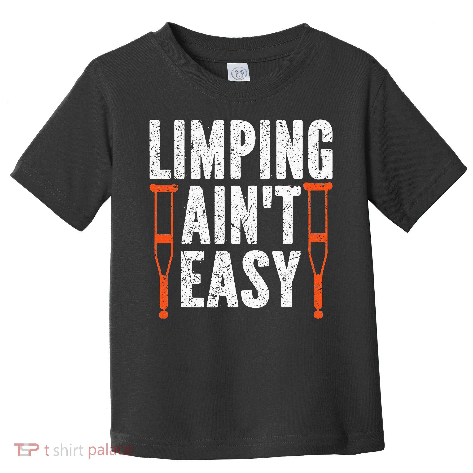 Broken Leg Limping AinT Easy Injury Surgery Get Well Soon Toddler T-Shirt