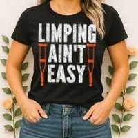 Broken Leg Limping AinT Easy Injury Surgery Get Well Soon Women's T-Shirt thumb 2