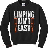 Broken Leg Limping AinT Easy Injury Surgery Get Well Soon Kids Sweatshirt thumb 0