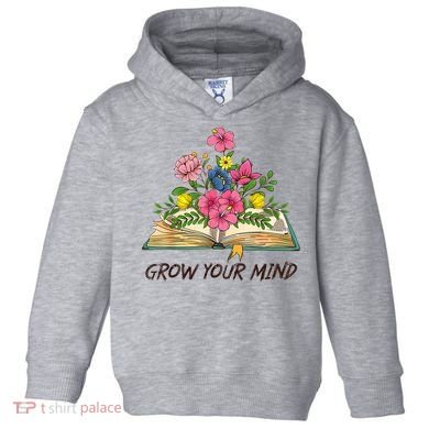 Book Lover Librarian Grow Your Mind Reading Teacher Flower Toddler Hoodie