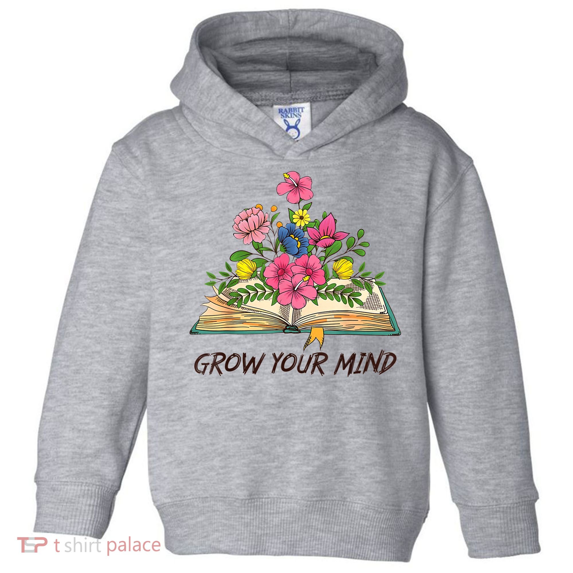 Book Lover Librarian Grow Your Mind Reading Teacher Flower Toddler Hoodie