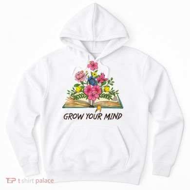 Book Lover Librarian Grow Your Mind Reading Teacher Flower Hoodie