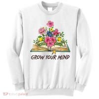 Book Lover Librarian Grow Your Mind Reading Teacher Flower Sweatshirt thumb 0