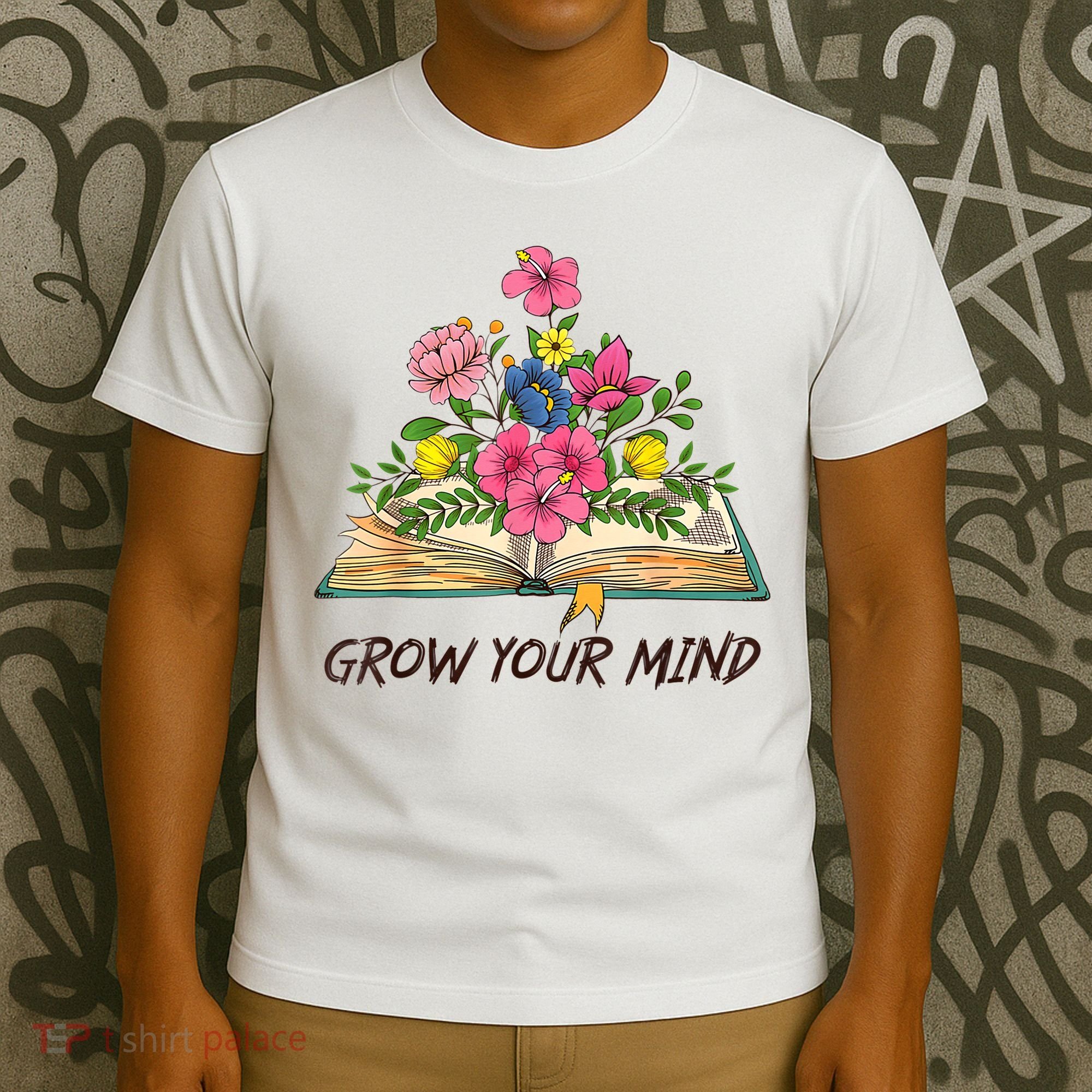 Book Lover Librarian Grow Your Mind Reading Teacher Flower T-Shirt