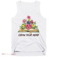 Book Lover Librarian Grow Your Mind Reading Teacher Flower Tank Top thumb 0