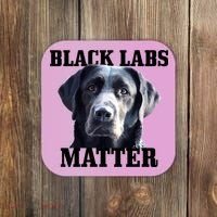 Black Labs Matter Labrador Retriever Mom Dad Dog Lover Funny Gift Coaster thumb 0