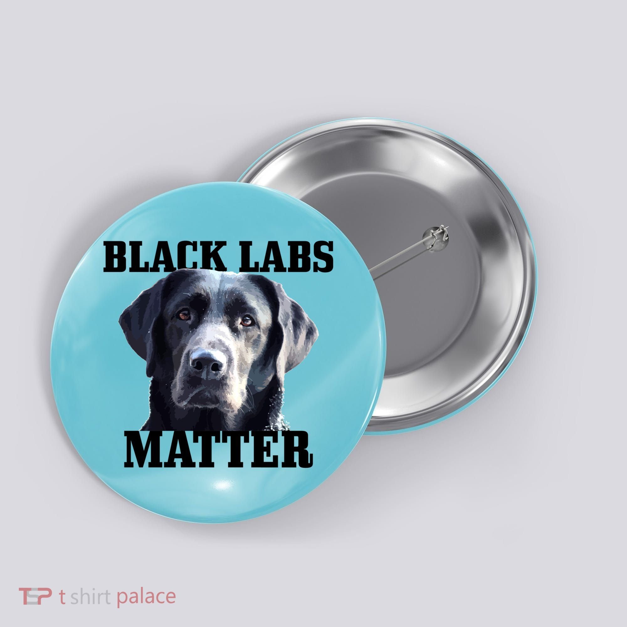 Black Labs Matter Labrador Retriever Mom Dad Dog Lover Funny Gift Button