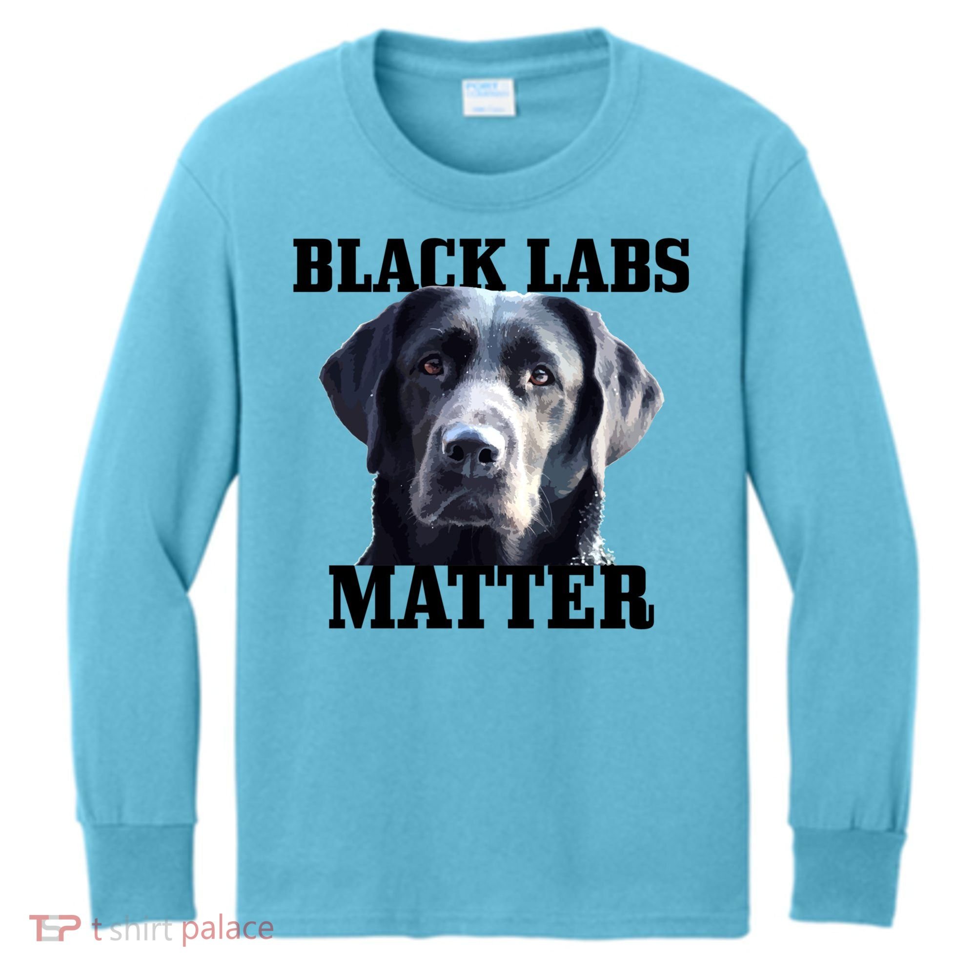 Black Labs Matter Labrador Retriever Mom Dad Dog Lover Funny Gift Kids Long Sleeve Shirt