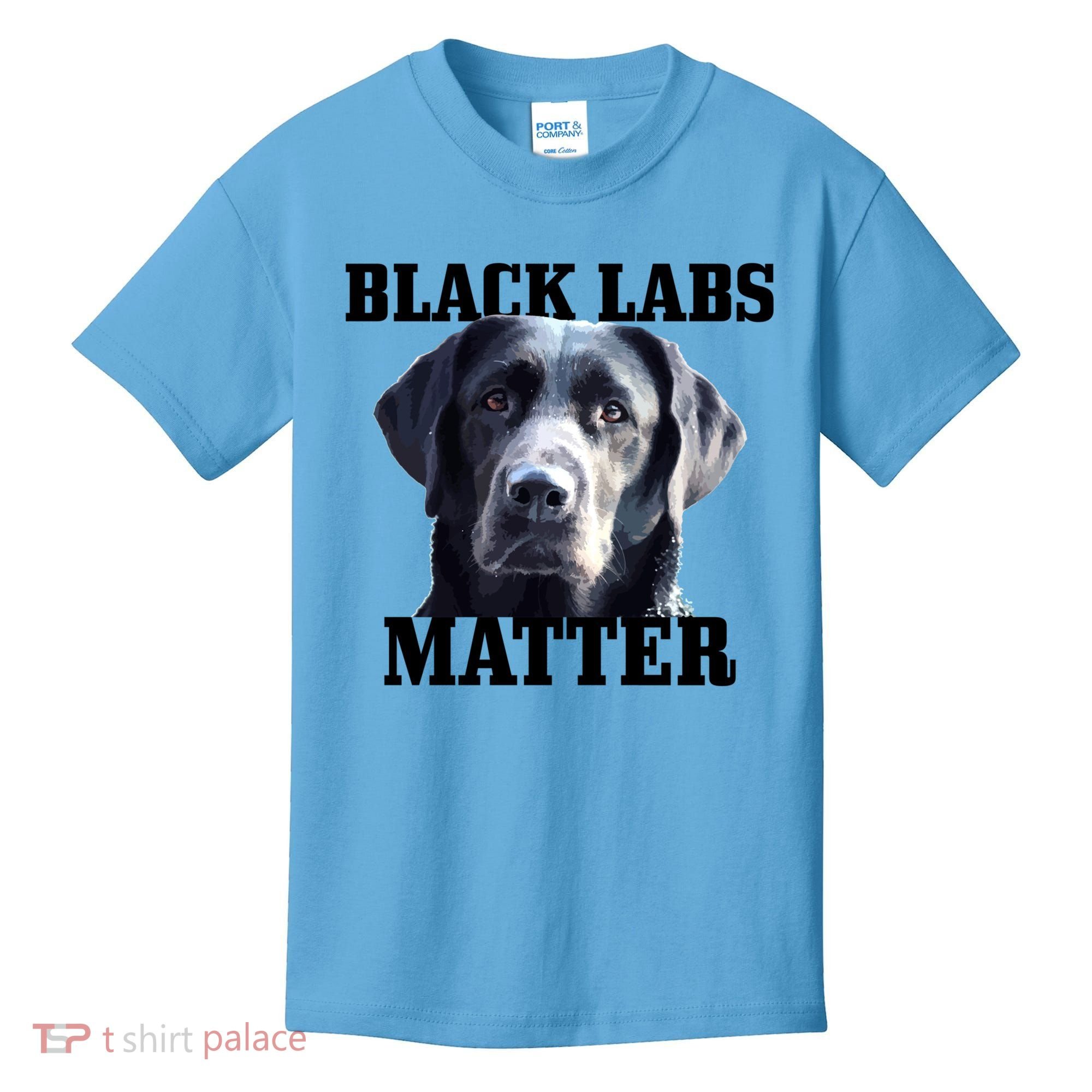 Black Labs Matter Labrador Retriever Mom Dad Dog Lover Funny Gift Kids T-Shirt