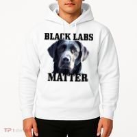 Black Labs Matter Labrador Retriever Mom Dad Dog Lover Funny Gift Hoodie thumb 2