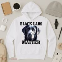 Black Labs Matter Labrador Retriever Mom Dad Dog Lover Funny Gift Hoodie thumb 3