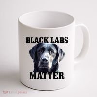 Black Labs Matter Labrador Retriever Mom Dad Dog Lover Funny Gift Coffee Mug thumb 1