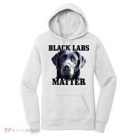 Black Labs Matter Labrador Retriever Mom Dad Dog Lover Funny Gift Women's Hoodie thumb 0