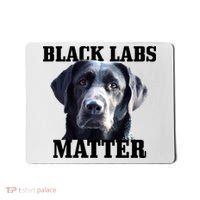 Black Labs Matter Labrador Retriever Mom Dad Dog Lover Funny Gift Mousepad thumb 0
