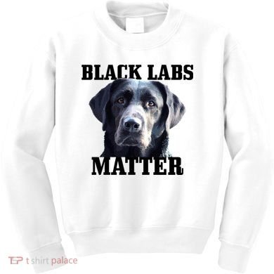 Black Labs Matter Labrador Retriever Mom Dad Dog Lover Funny Gift Kids Sweatshirt