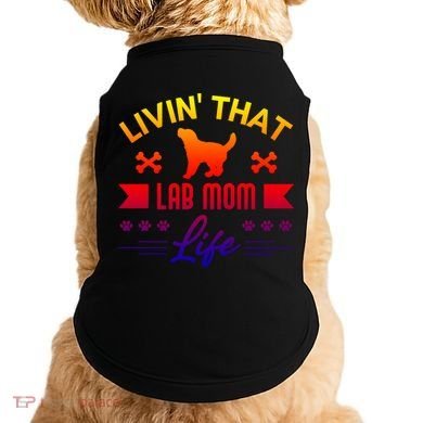 Black Lab Mom Livin That Life Labrador Retriever Great Gift Doggie Tank