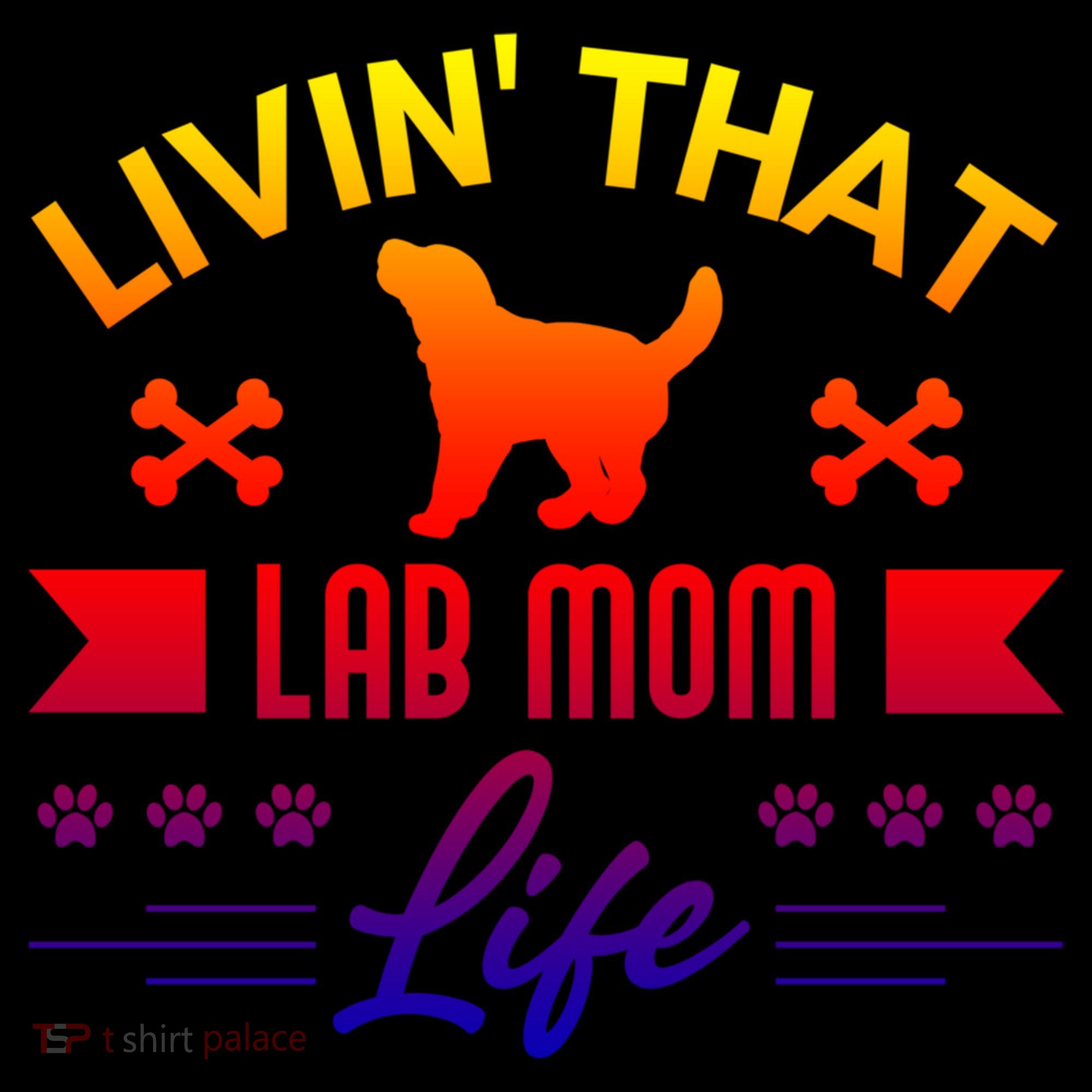 Black Lab Mom Livin That Life Labrador Retriever Great Gift Coffee Mug