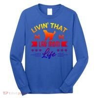 Black Lab Mom Livin That Life Labrador Retriever Great Gift Long Sleeve Shirt thumb 0