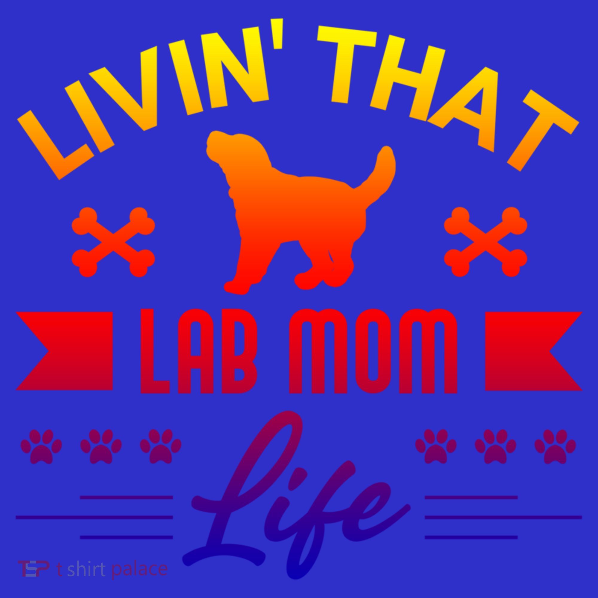 Black Lab Mom Livin That Life Labrador Retriever Great Gift Sweatshirt