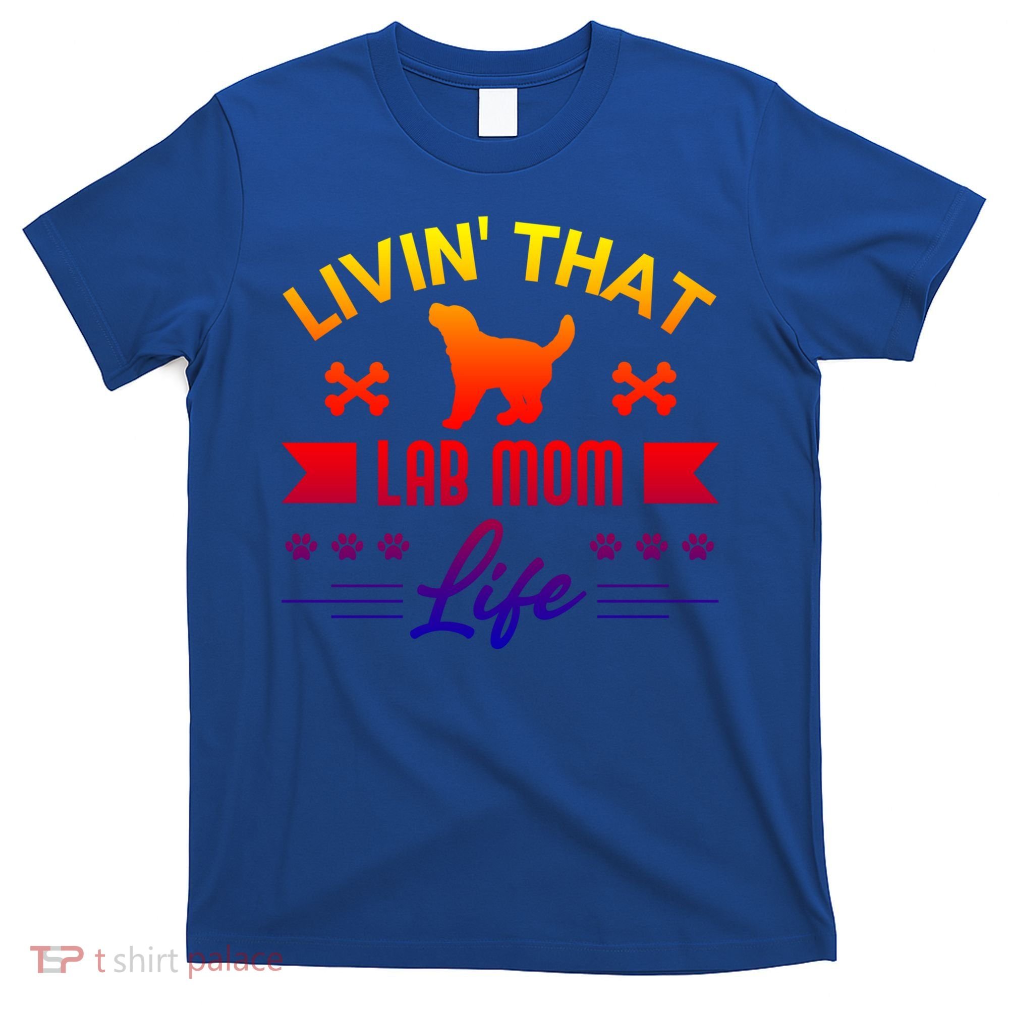 Black Lab Mom Livin That Life Labrador Retriever Great Gift T-Shirt