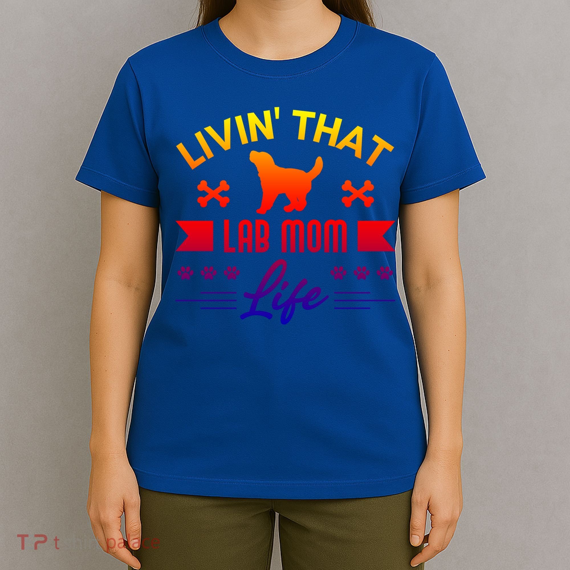 Black Lab Mom Livin That Life Labrador Retriever Great Gift T-Shirt