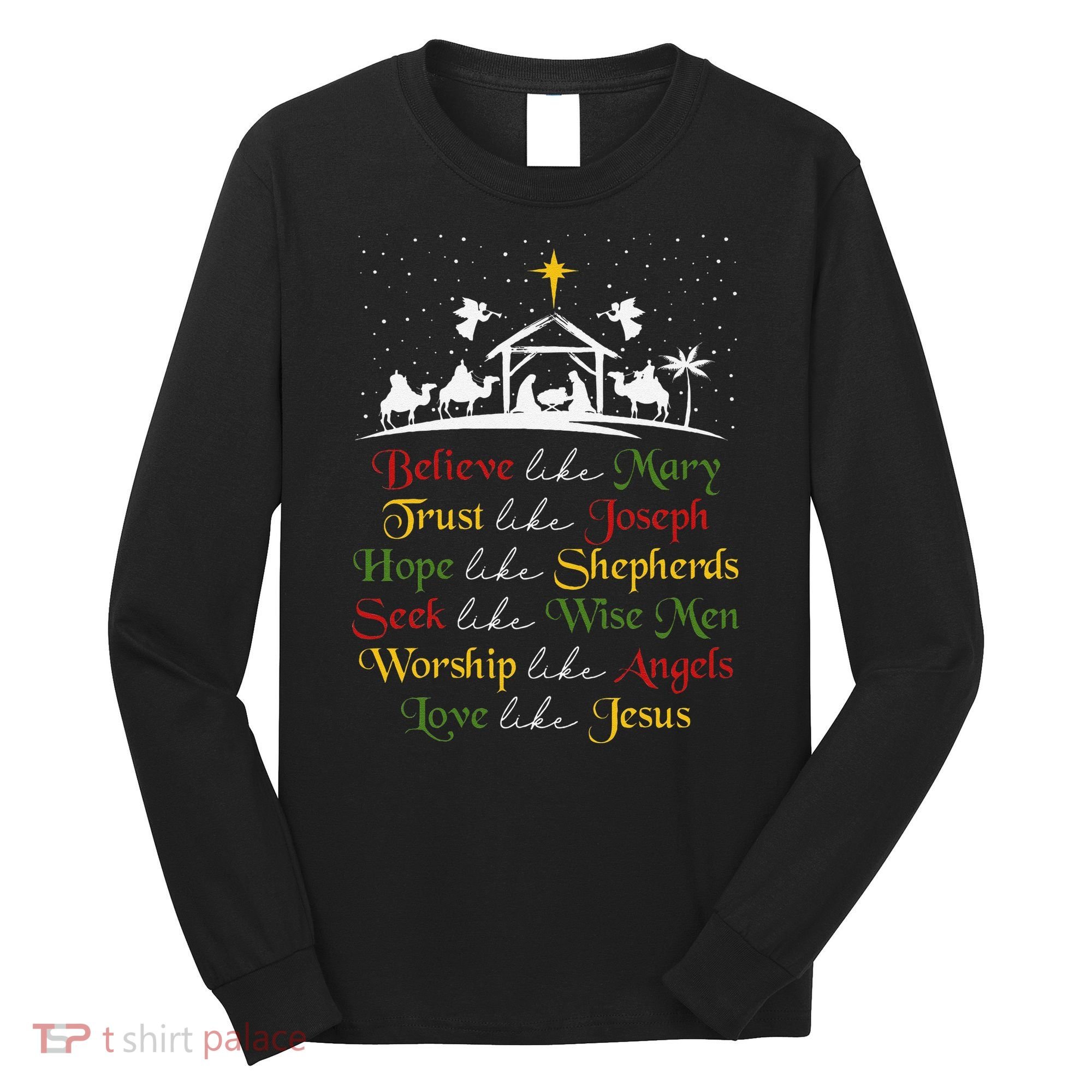 Believe Like Mary Trust Like Joseph Christian Nativity Scene Long Sleeve Shirt