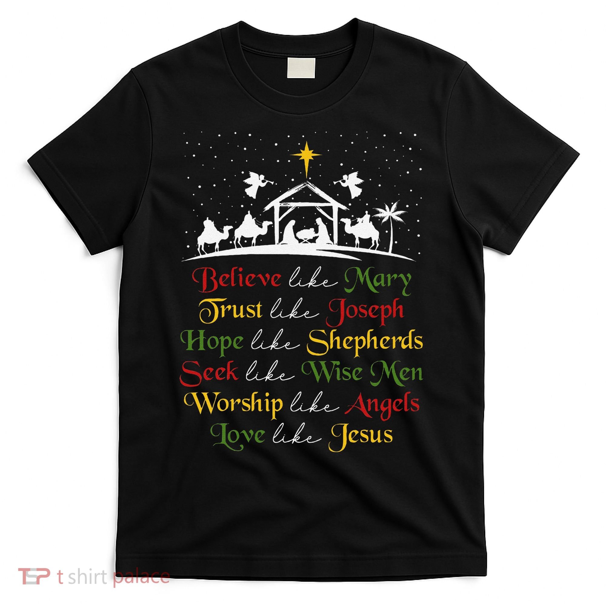 Believe Like Mary Trust Like Joseph Christian Nativity Scene T-Shirt