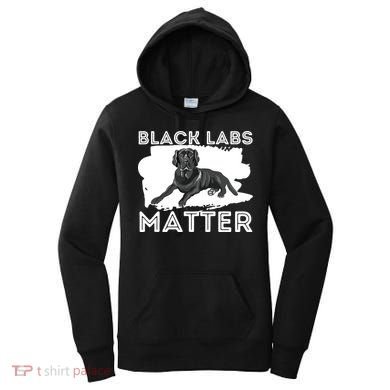 Black Labs Matter Labrador Retriever Lover Dog Owner Women's Hoodie