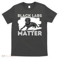 Black Labs Matter Labrador Retriever Lover Dog Owner T-Shirt thumb 0