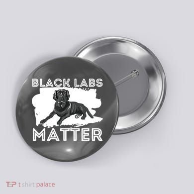Black Labs Matter Labrador Retriever Lover Dog Owner Button