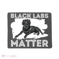 Black Labs Matter Labrador Retriever Lover Dog Owner Mousepad thumb 0
