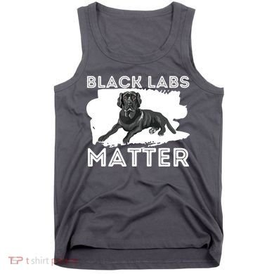 Black Labs Matter Labrador Retriever Lover Dog Owner Tank Top