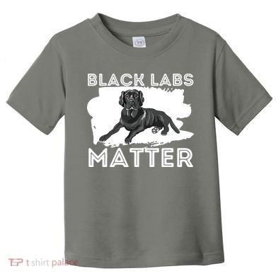 Black Labs Matter Labrador Retriever Lover Dog Owner Toddler T-Shirt