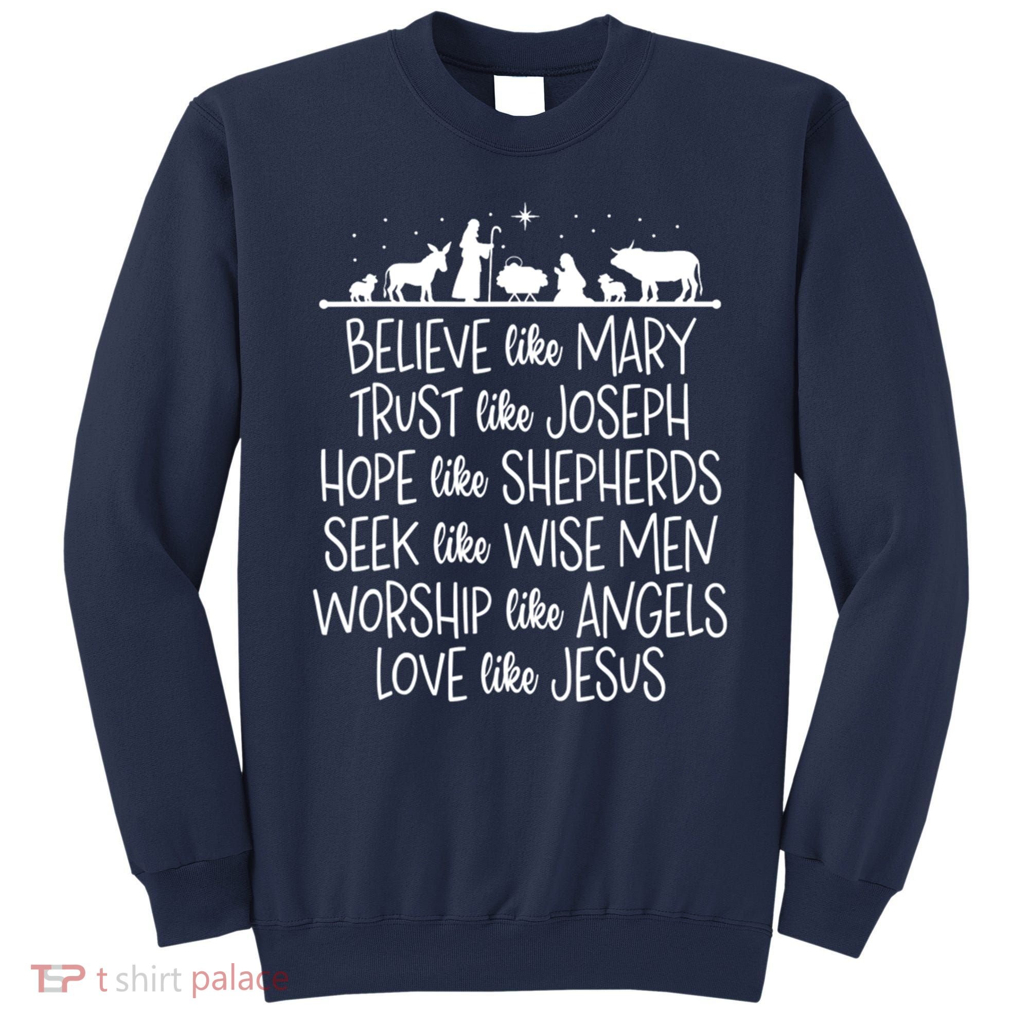 Believe Like Mary Trust Like Joseph Praying Christmas Hopes Sweatshirt