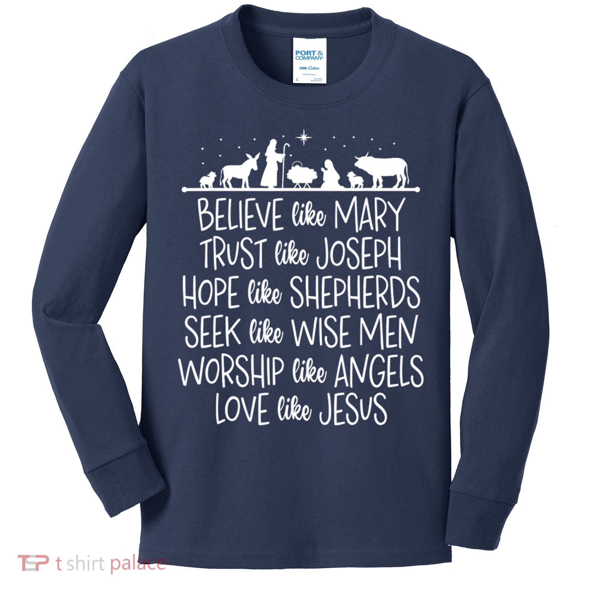 Believe Like Mary Trust Like Joseph Praying Christmas Hopes Kids Long Sleeve Shirt