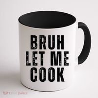 Bruh Let Me Cook Coffee Mug thumb 1