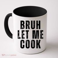 Bruh Let Me Cook Coffee Mug thumb 0