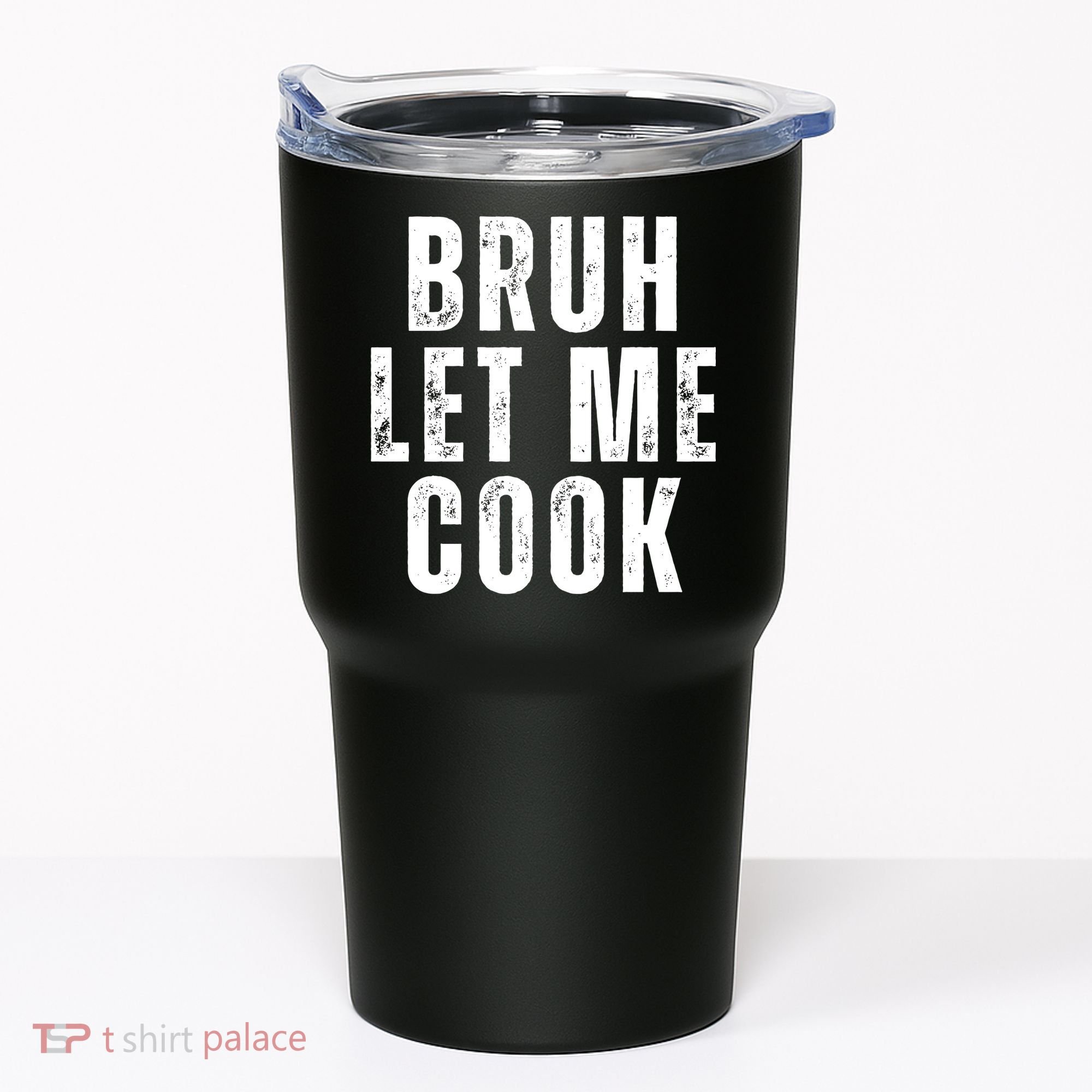 Bruh Let Me Cook Tumbler