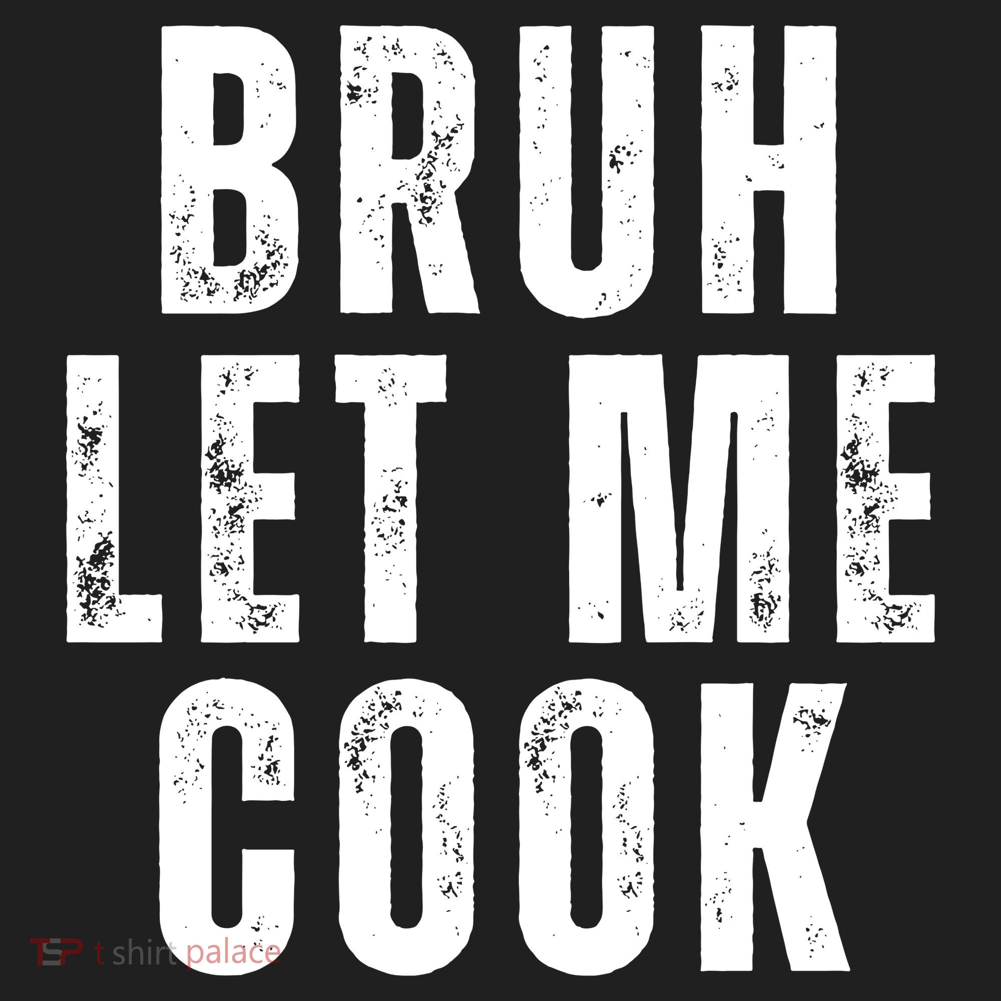 Bruh Let Me Cook Tumbler