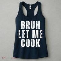Bruh Let Me Cook Women's Tank Top thumb 3